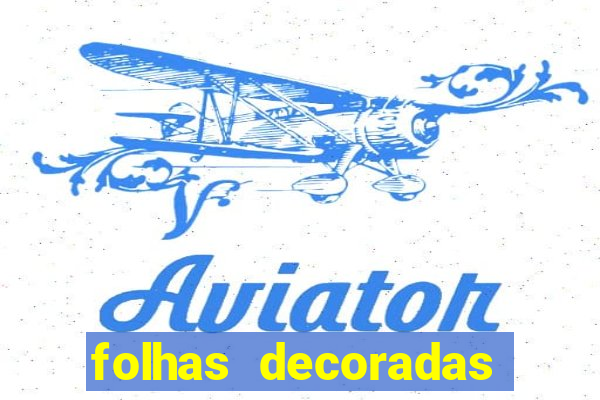 folhas decoradas para imprimir